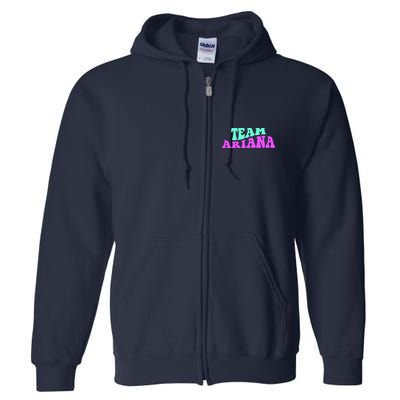 Team Ariana Cheer For Ariana, Show Support Be On Full Zip Hoodie
