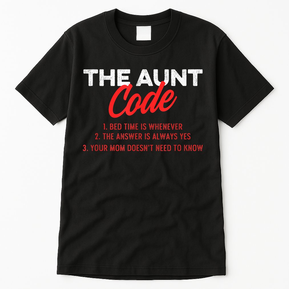 The Aunt Code Best Aunt Ever Favorite Aunt Cool Auntie Tall T-Shirt