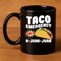 Taco Emergency Call 9-Juan-Juan 11oz C Handle Ceramic Mug