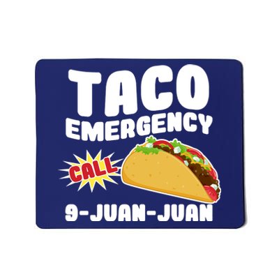 Taco Emergency Call 9-Juan-Juan Mousepad