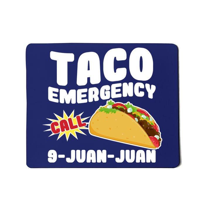 Taco Emergency Call 9-Juan-Juan Mousepad