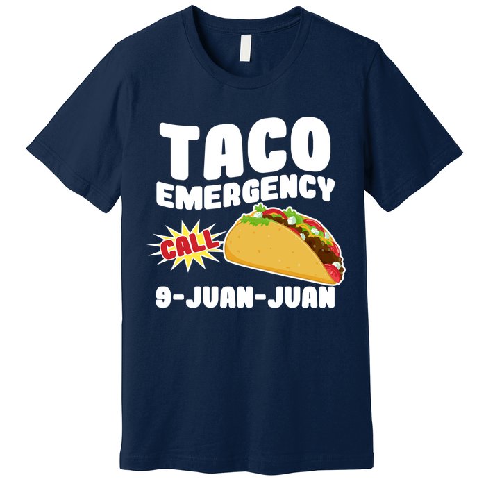 Taco Emergency Call 9-Juan-Juan Premium T-Shirt