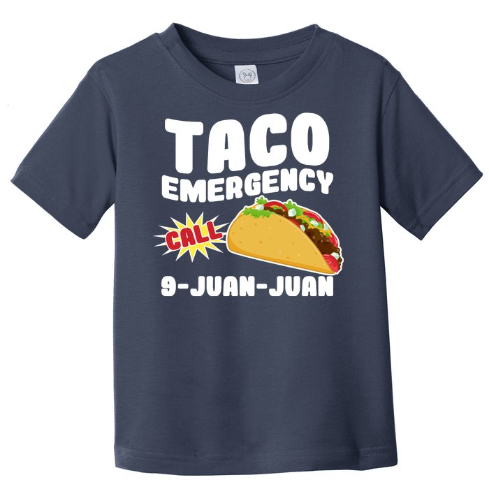 Taco Emergency Call 9-Juan-Juan Toddler T-Shirt