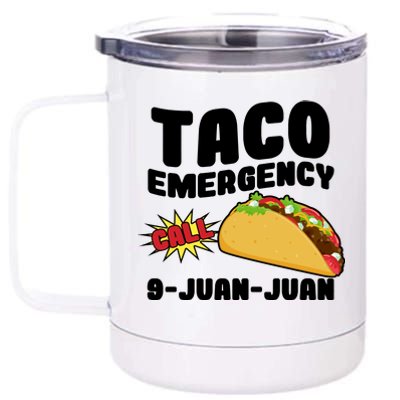 Taco Emergency Call 9-Juan-Juan 12 oz Stainless Steel Tumbler Cup