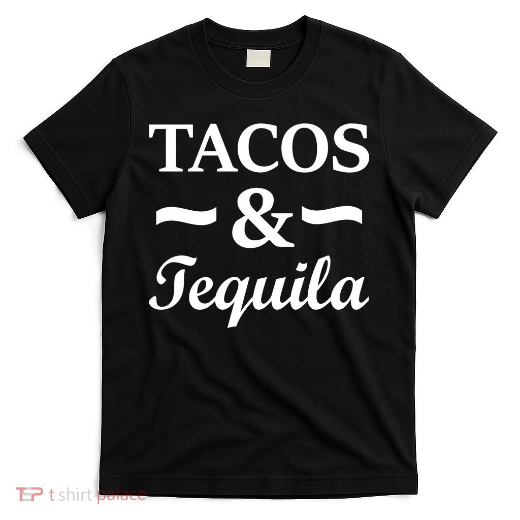 Tacos & Tequila T-Shirt