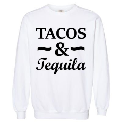Tacos & Tequila Garment-Dyed Sweatshirt