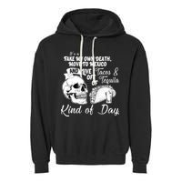 Tacos & Tequila Kind Of Day Garment-Dyed Fleece Hoodie
