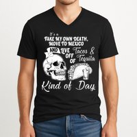 Tacos & Tequila Kind Of Day V-Neck T-Shirt