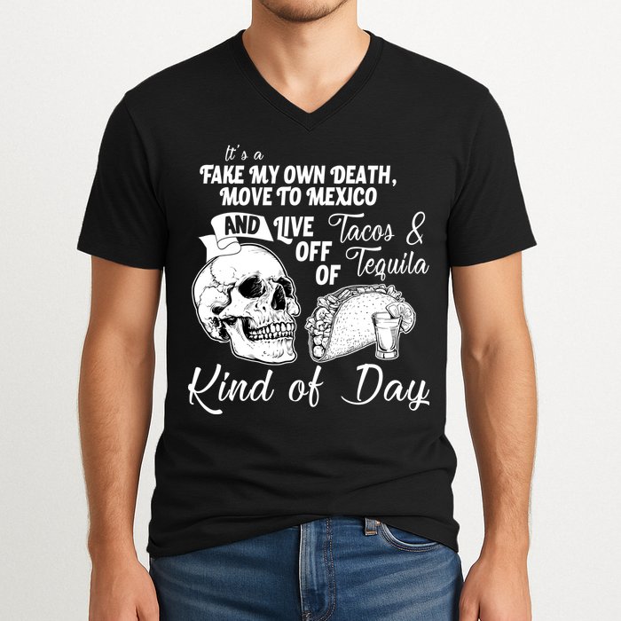Tacos & Tequila Kind Of Day V-Neck T-Shirt