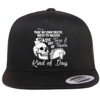 Tacos & Tequila Kind Of Day Flat Bill Trucker Hat
