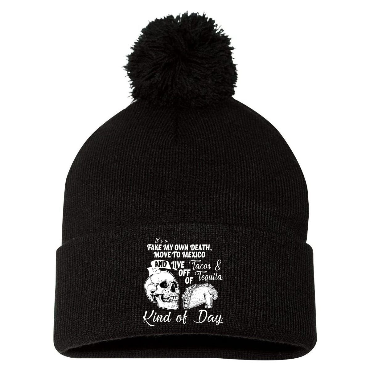 Tacos & Tequila Kind Of Day Pom Pom 12in Knit Beanie
