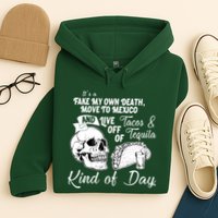 Tacos & Tequila Kind Of Day Hoodie
