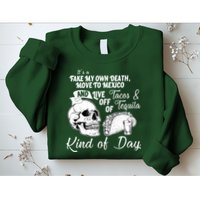 Tacos & Tequila Kind Of Day Sweatshirt