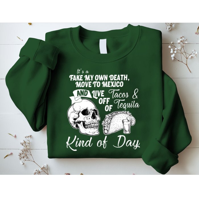 Tacos & Tequila Kind Of Day Sweatshirt