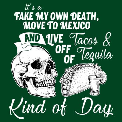 Tacos & Tequila Kind Of Day T-Shirt