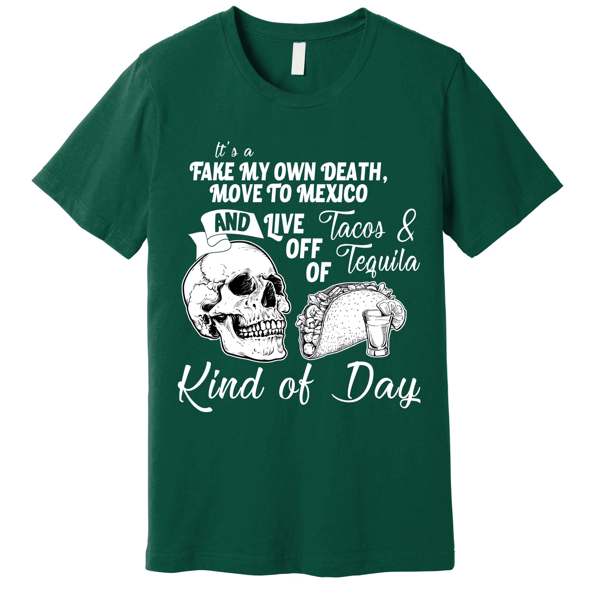 Tacos & Tequila Kind Of Day Premium T-Shirt