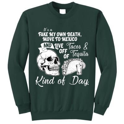 Tacos & Tequila Kind Of Day Tall Sweatshirt