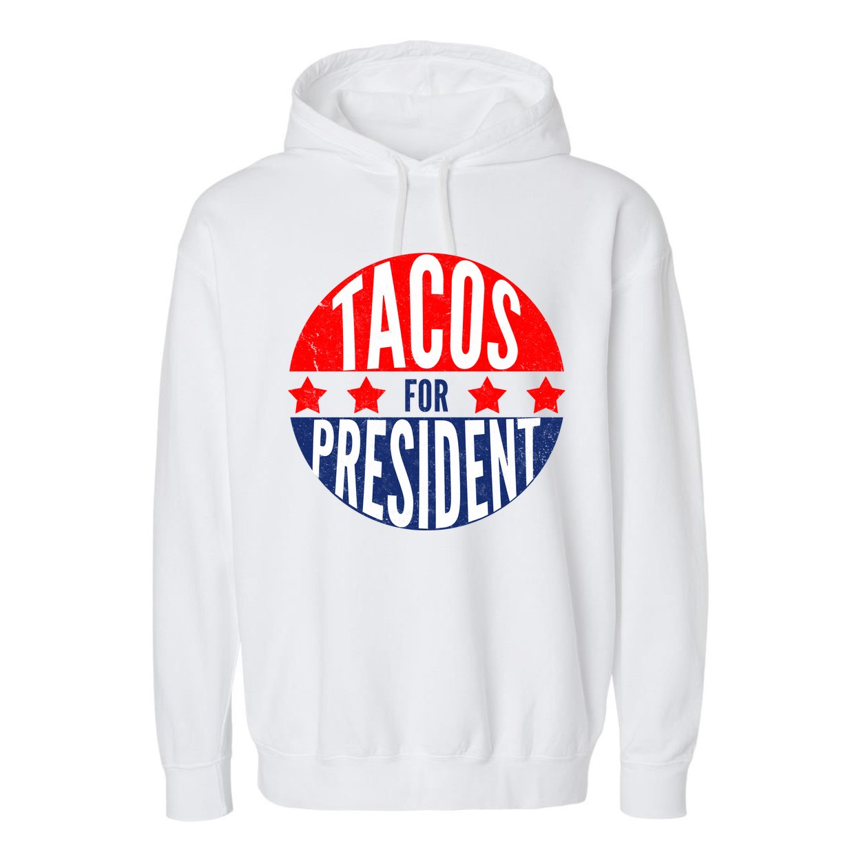 Tacos For President Garment-Dyed Fleece Hoodie