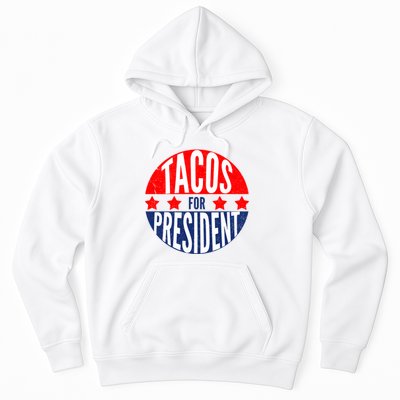 Tacos For President Hoodie