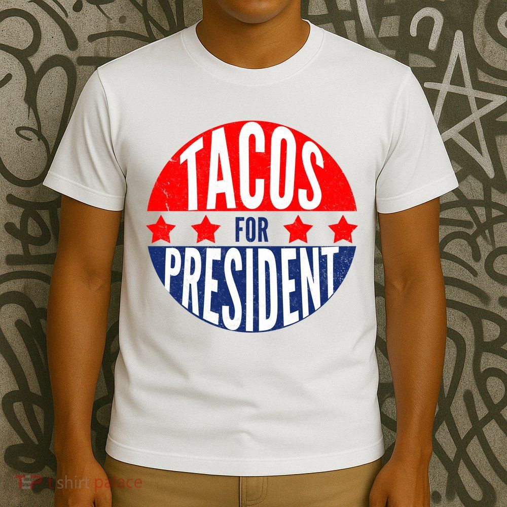 Tacos For President T-Shirt