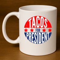 Tacos For President 11oz C Handle Ceramic Mug