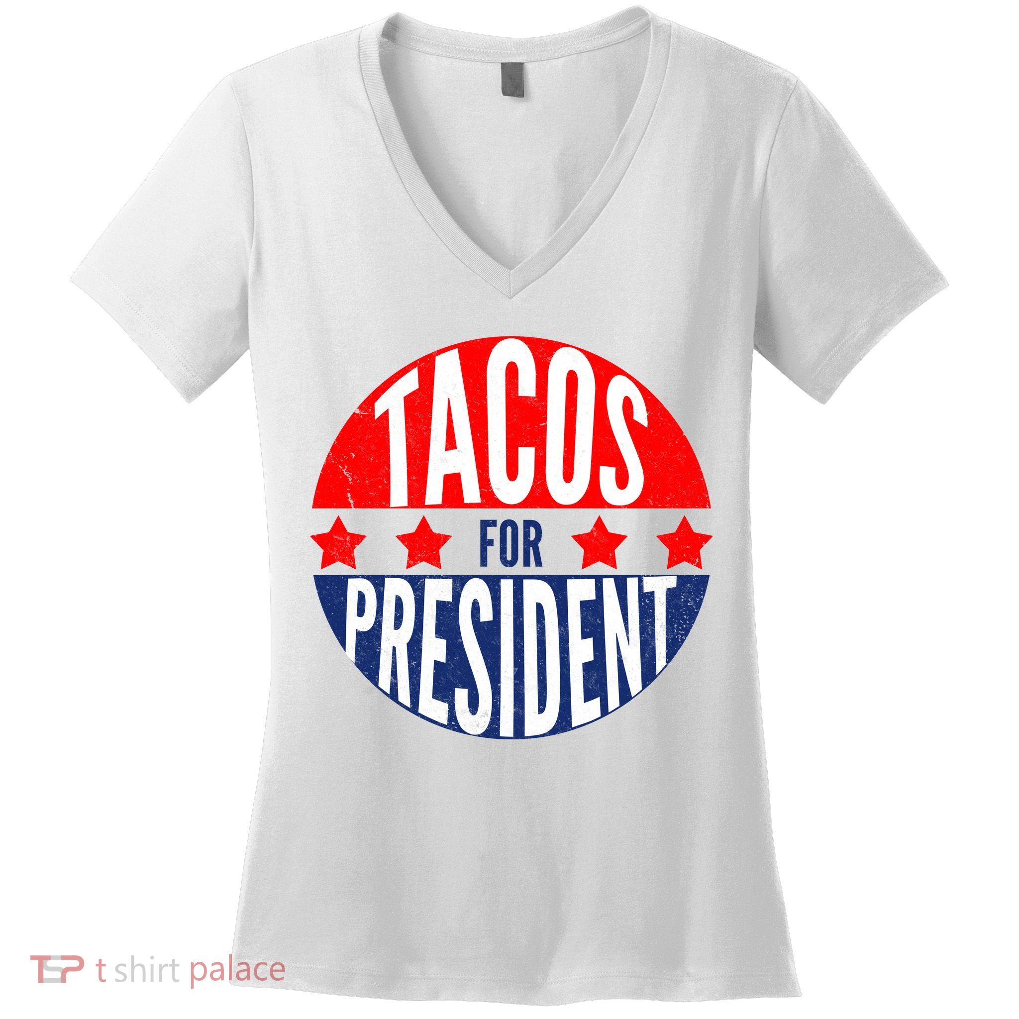 Tacos For President Women's V-Neck T-Shirt