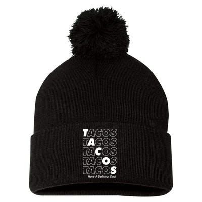 Tacos Tacos Tacos Have A Nice Day Pom Pom 12in Knit Beanie