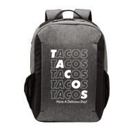 Tacos Tacos Tacos Have A Nice Day Vector Backpack