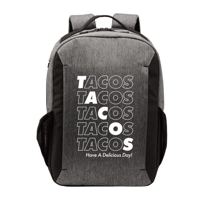 Tacos Tacos Tacos Have A Nice Day Vector Backpack