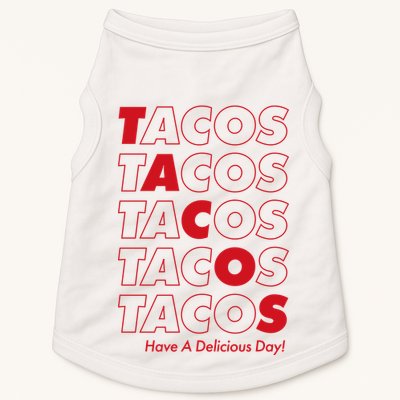 Tacos Tacos Tacos Have A Nice Day Doggie Tank