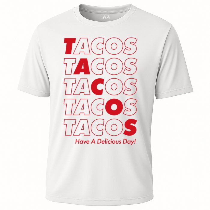 Tacos Tacos Tacos Have A Nice Day Cooling Performance Crew T-Shirt