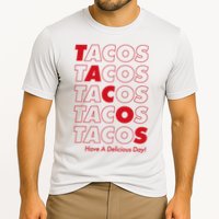 Tacos Tacos Tacos Have A Nice Day Cooling Performance Crew T-Shirt