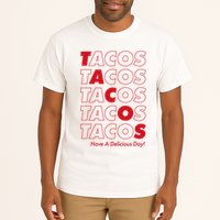 Tacos Tacos Tacos Have A Nice Day Tall T-Shirt