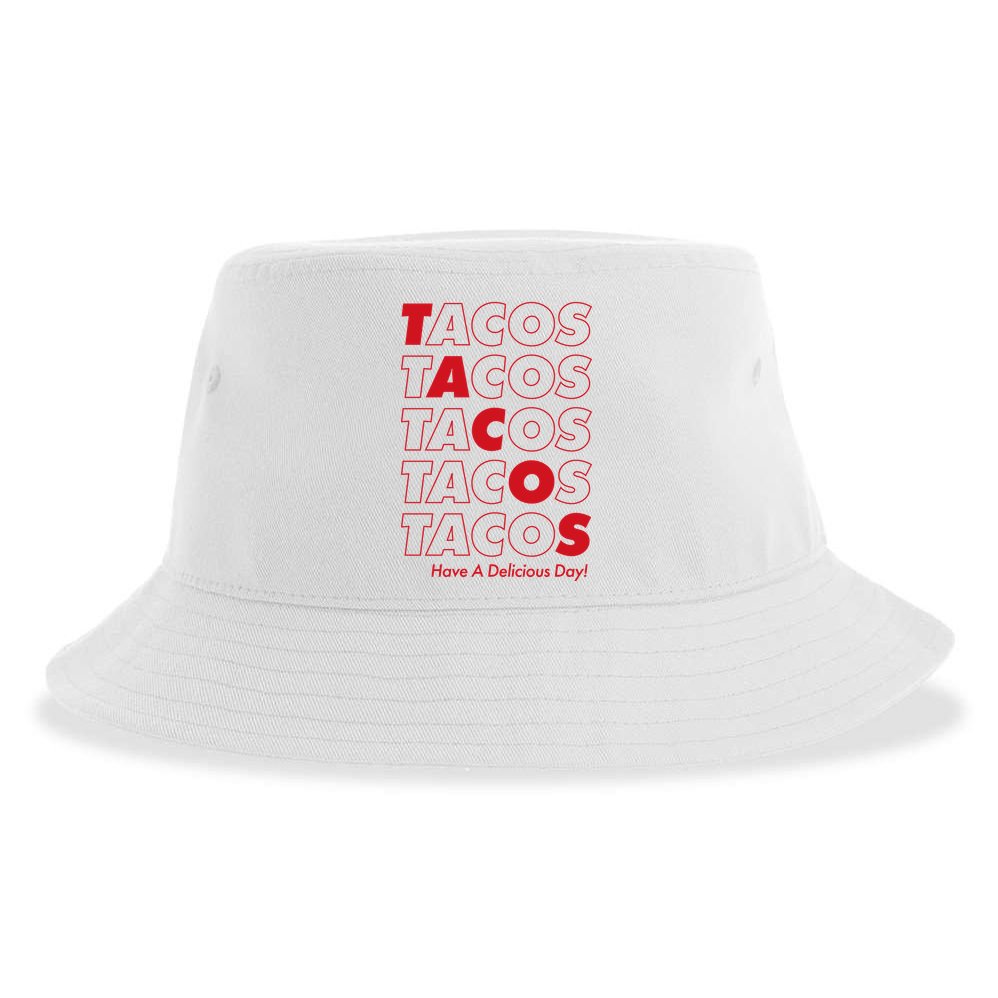 Tacos Tacos Tacos Have A Nice Day Sustainable Bucket Hat