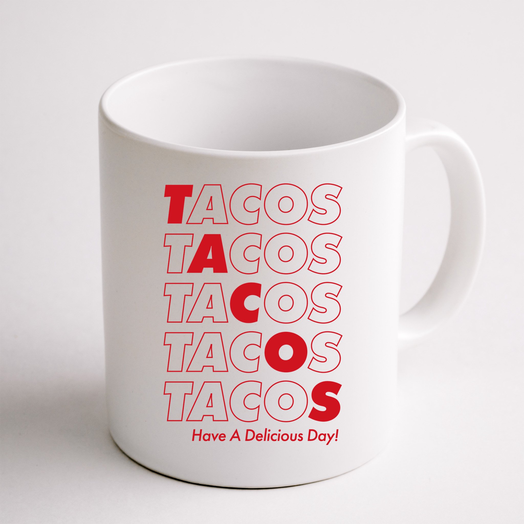 Tacos Tacos Tacos Have A Nice Day Mug
