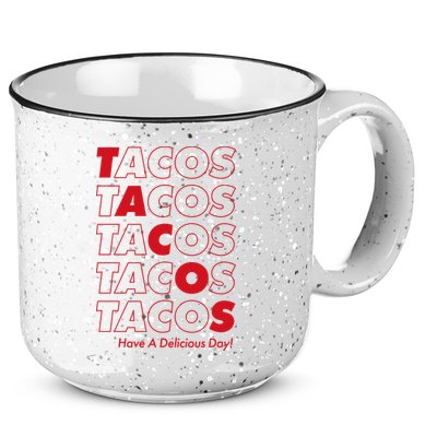 Tacos Tacos Tacos Have A Nice Day 15oz Campfire Ceramic Mug