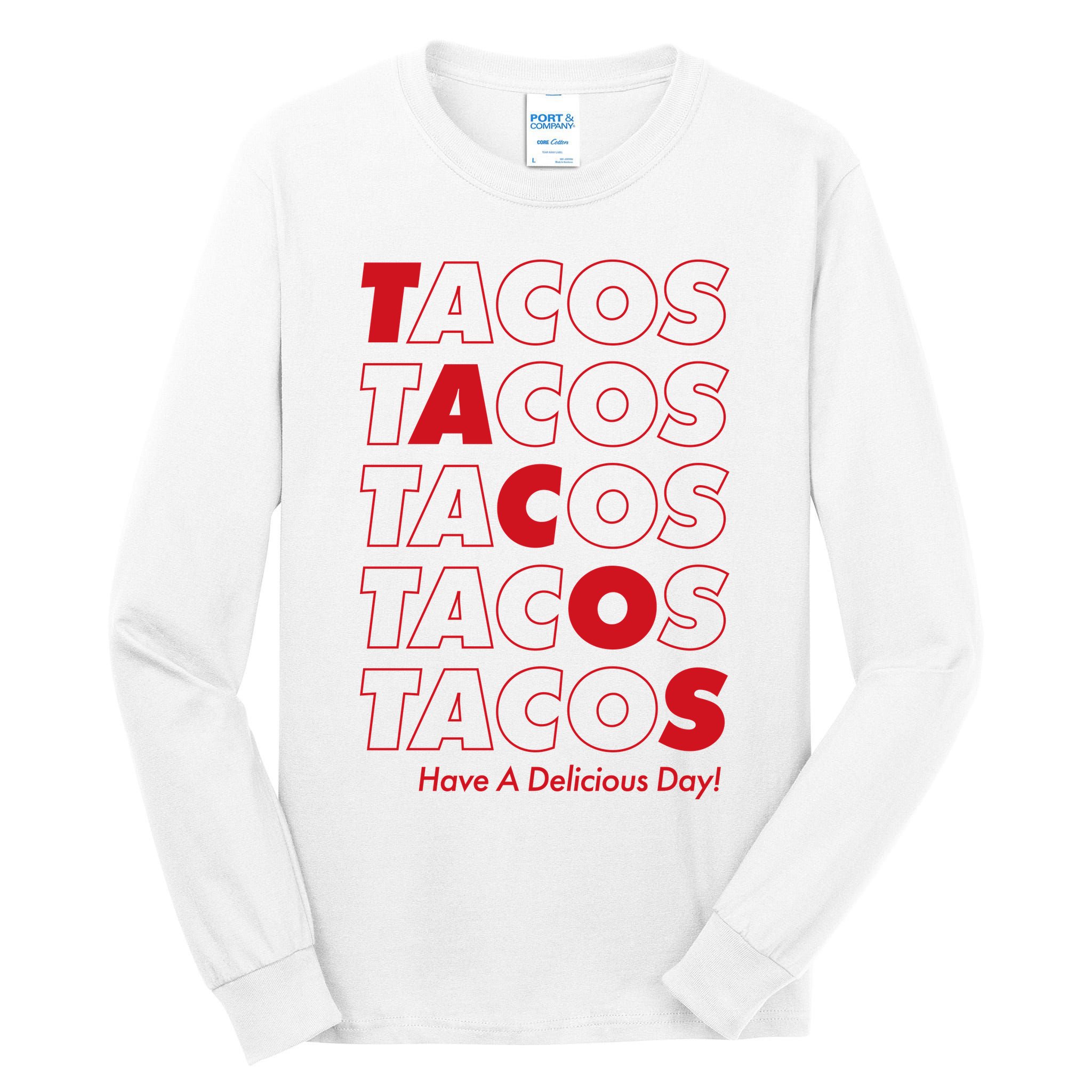 Tacos Tacos Tacos Have A Nice Day Tall Long Sleeve T-Shirt