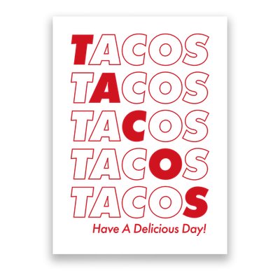 Tacos Tacos Tacos Have A Nice Day Poster