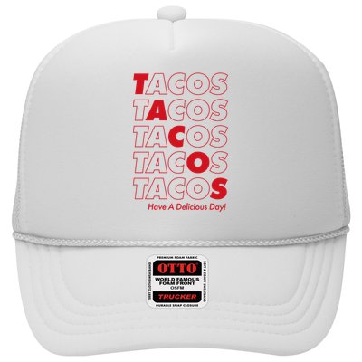 Tacos Tacos Tacos Have A Nice Day Trucker Hat