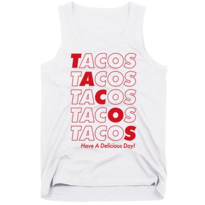 Tacos Tacos Tacos Have A Nice Day Tank Top