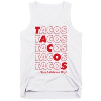 Tacos Tacos Tacos Have A Nice Day Tank Top