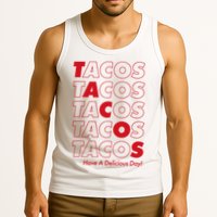 Tacos Tacos Tacos Have A Nice Day Tank Top