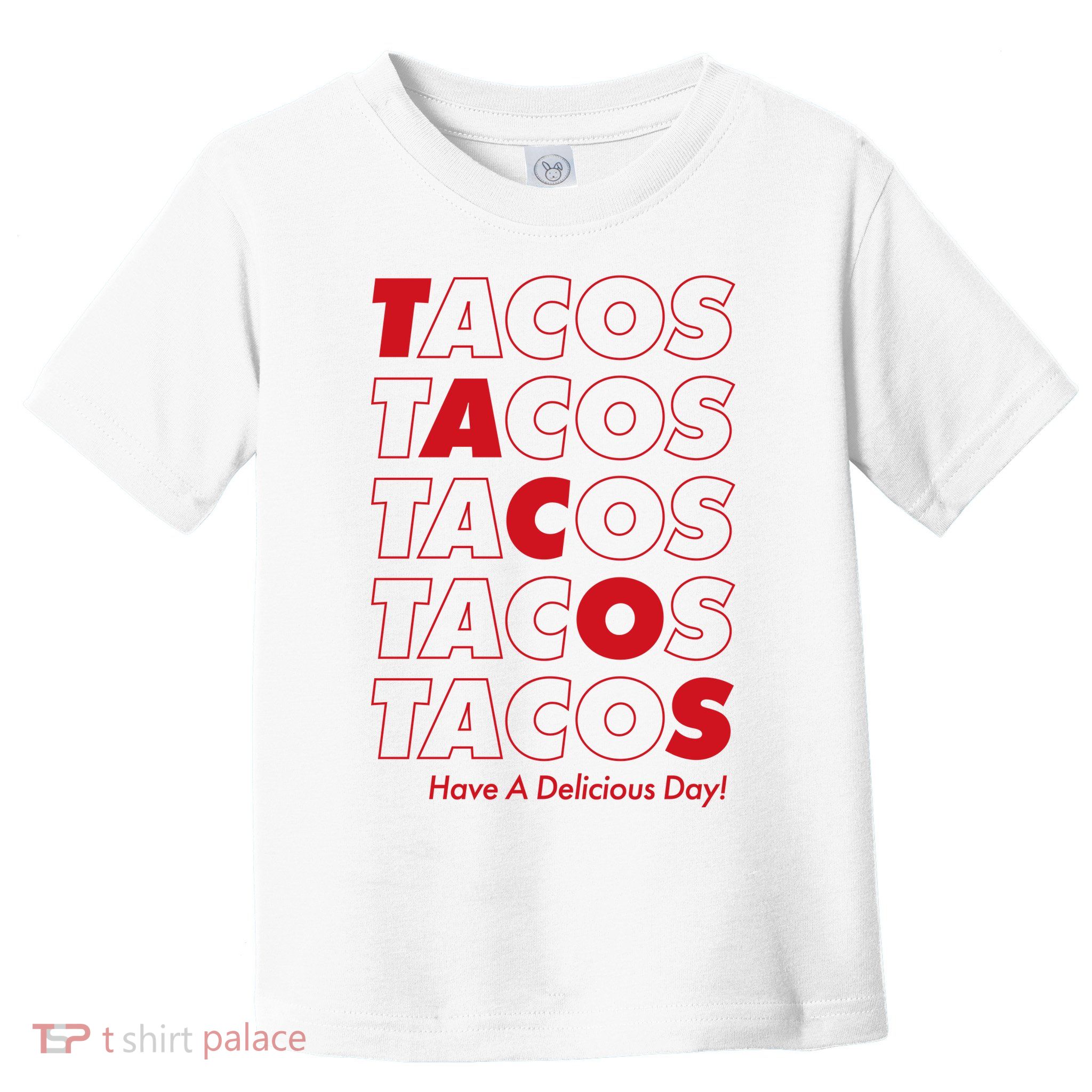 Tacos Tacos Tacos Have A Nice Day Toddler T-Shirt