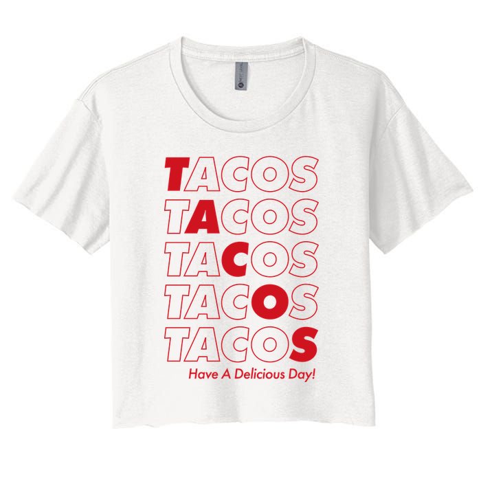 Tacos Tacos Tacos Have A Nice Day Women's Crop Top Tee