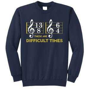 These Are Difficult Times Music Lover Gifts Sweatshirt