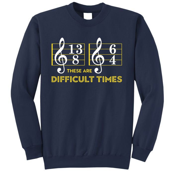 These Are Difficult Times Music Lover Gifts Sweatshirt