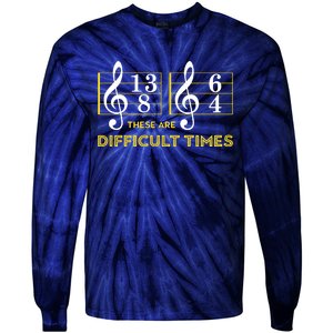 These Are Difficult Times Music Lover Gifts Tie-Dye Long Sleeve Shirt