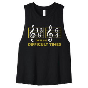 These Are Difficult Times Music Lover Gifts Women's Racerback Cropped Tank