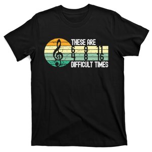 These Are Difficult Times Music Sheet T-Shirt