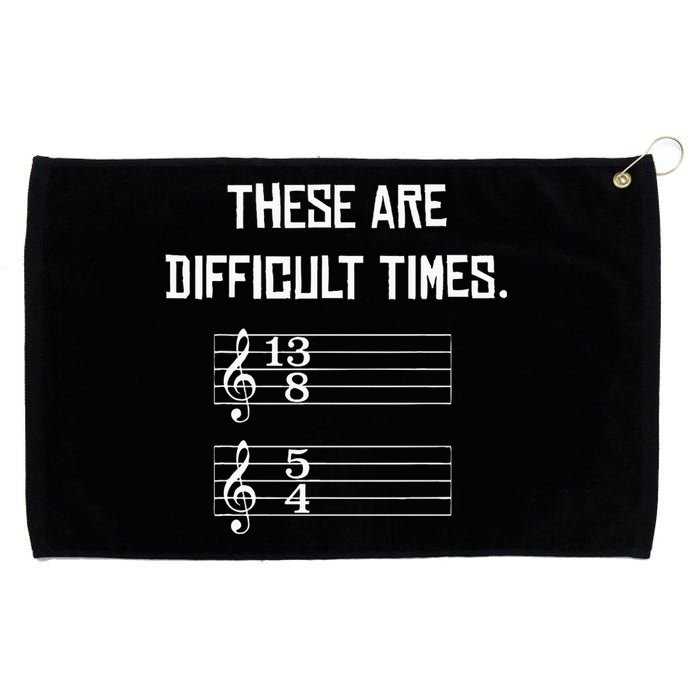 These Are Difficult Times Funny Music Grommeted Golf Towel